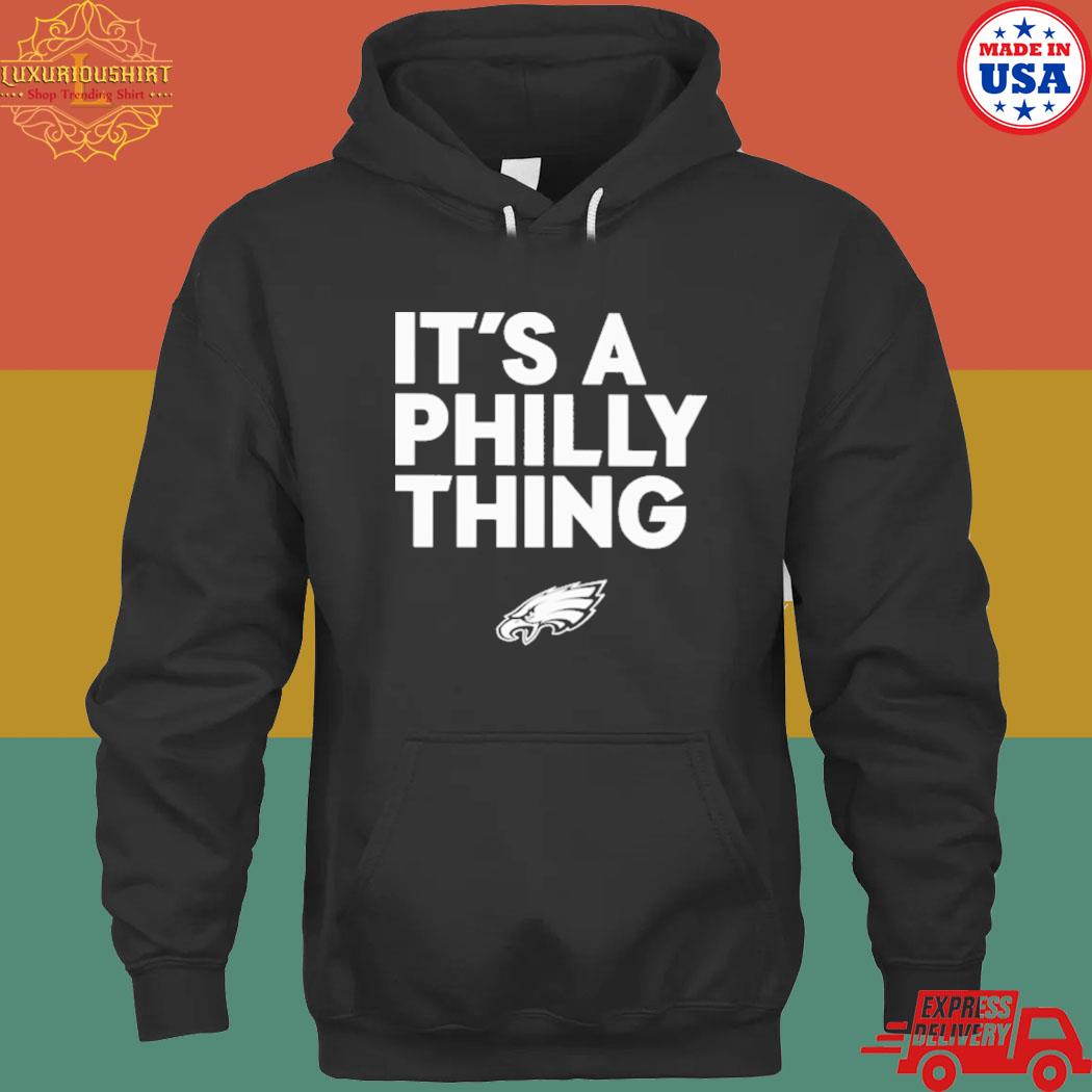 Official Philadelphia eagles it's a philly thing shirt, hoodie