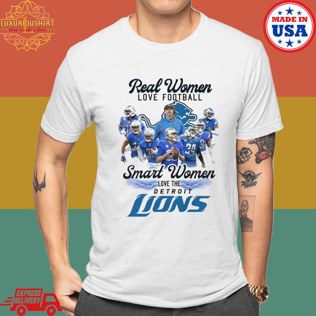 Official Real Women Love Football Smart Women Love The Detroit Lions Signatures T-shirt