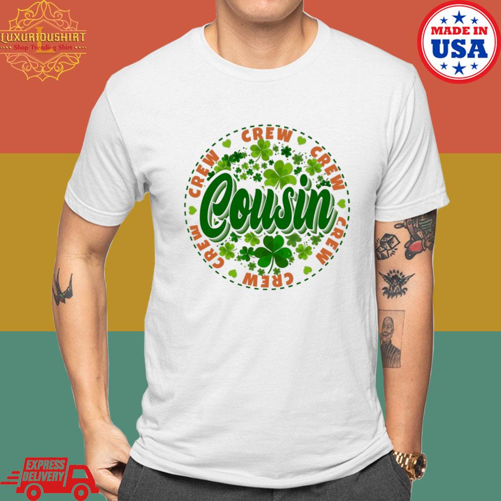 Official St Patrick's Day Crew Cousin Shirt