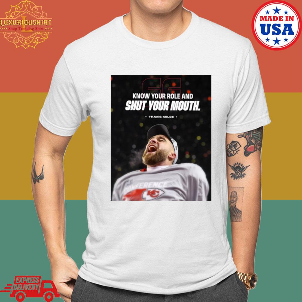 Official Travis Kelce Know Your Role And Shut Your Mouth T-shirt