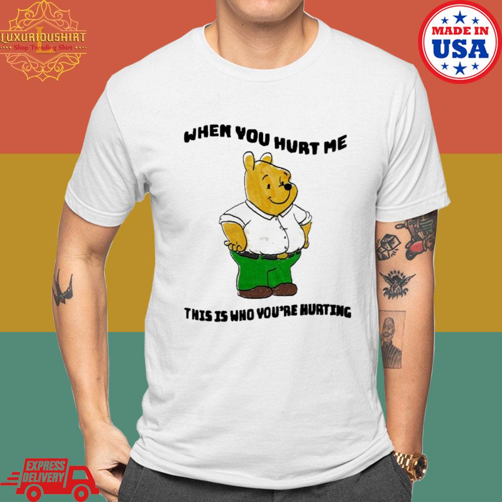 Official When You Hurt Me This Is Who You're Hurting Shirt