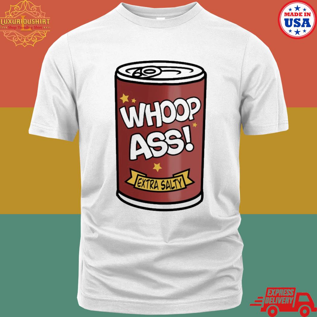 Official Whoop Ass Extra Salty Shirt