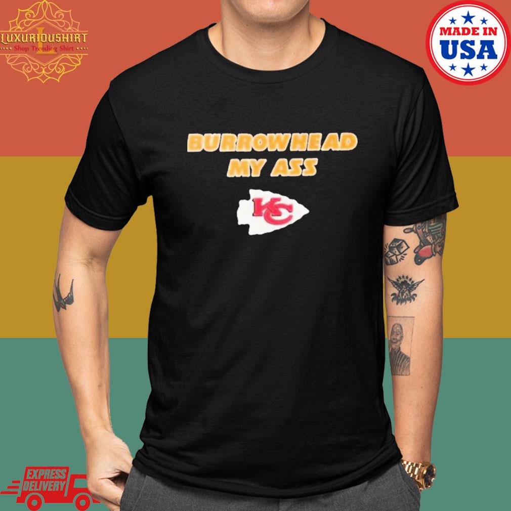 Burrowhead My Ass Travis Kelce Kansas City Chiefs T-Shirt