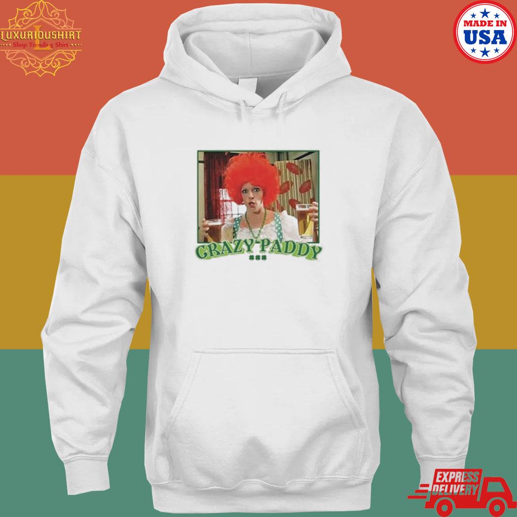 Crazy paddy T-s hoodie