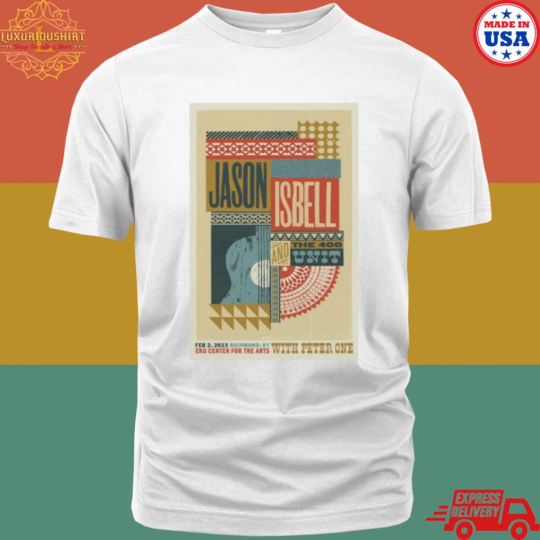 Jason Isbell And The 400 Unit Richmond Feb 2nd 2023 Eku Center For The Arts Shirt