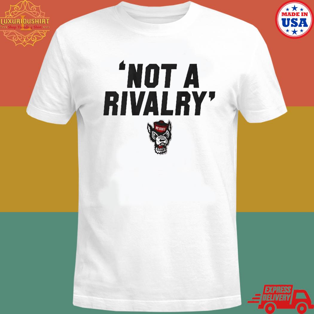 Nc state not a rivalry T-shirt