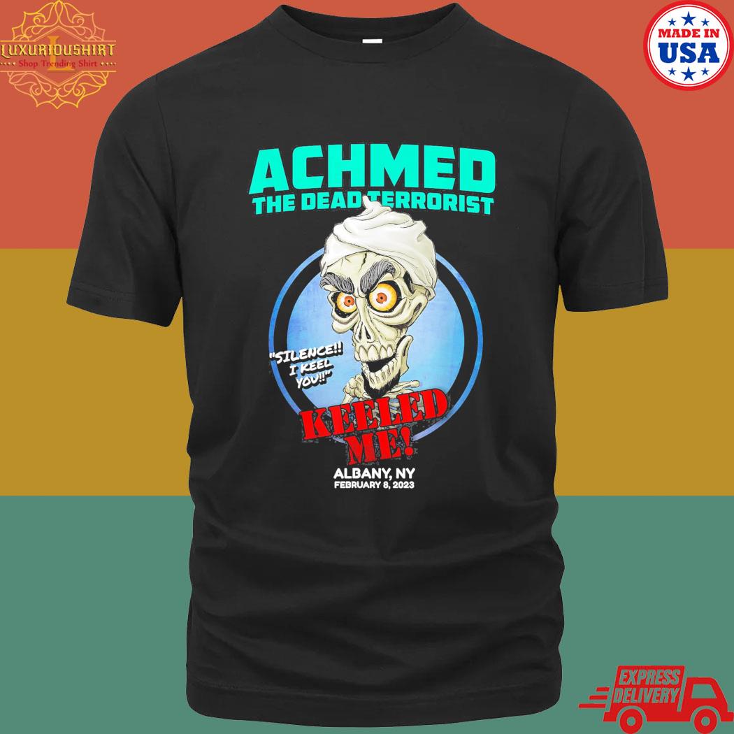 Official Achmed The Dead Terrorist Albany NY 2023 T-Shirt