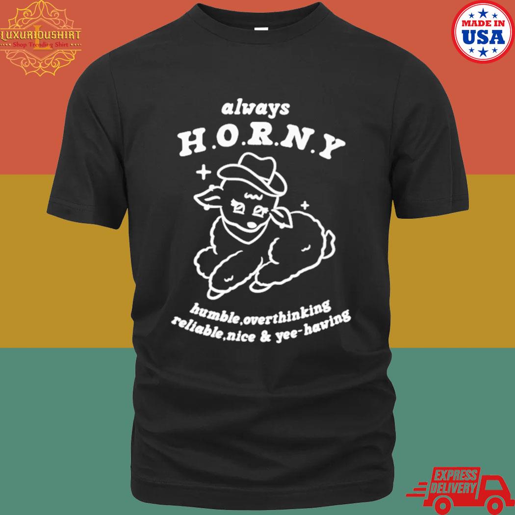 Official Always H.O.R.N.Y Humble Overthinking Reliable Nice And Yee-Hawing Shirt