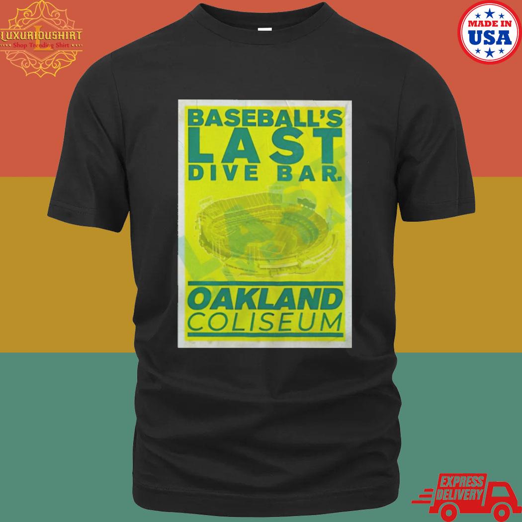 Official Baseball's Last Dive Bar Oakland Coliseum T-shirt