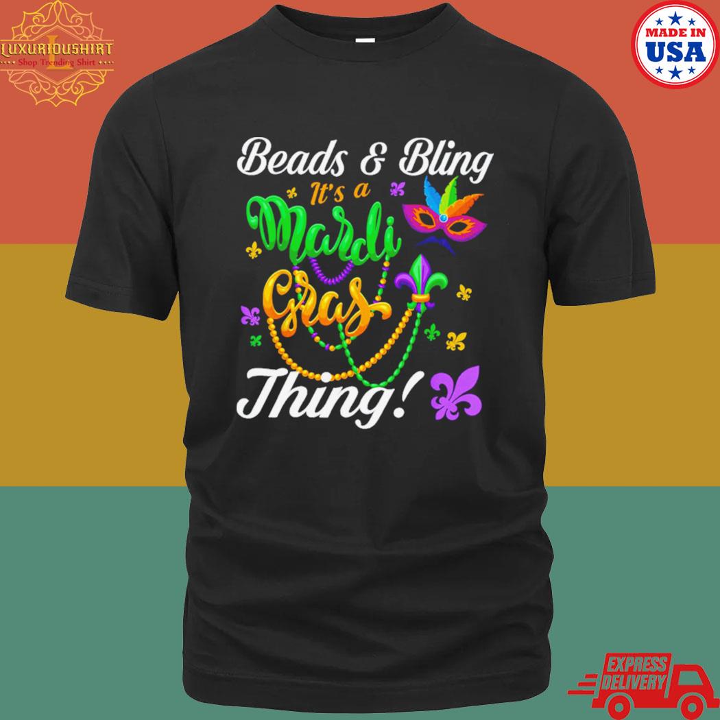 Official Beads Bling It’s A Mardi Gras Thing Trendy Shirt