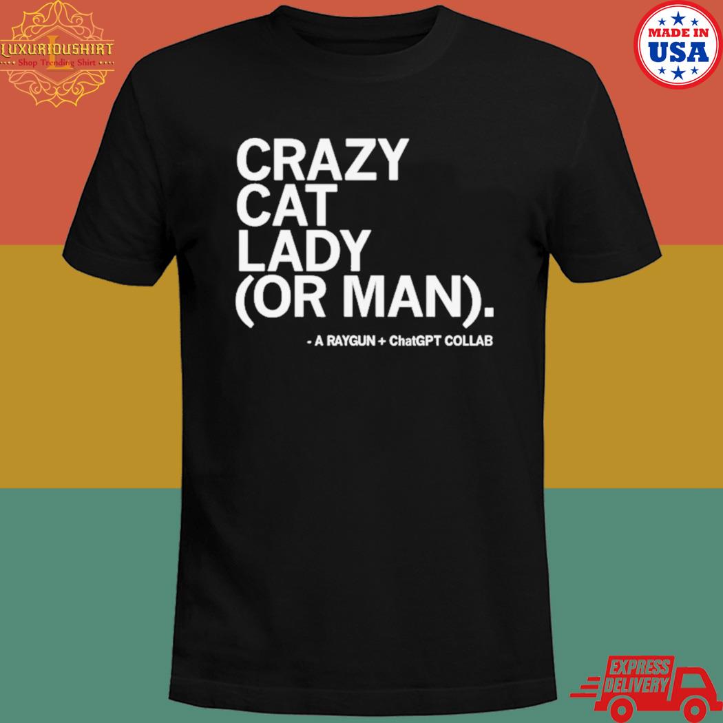 Official Crazy cat lady or man chatgpt T-shirt