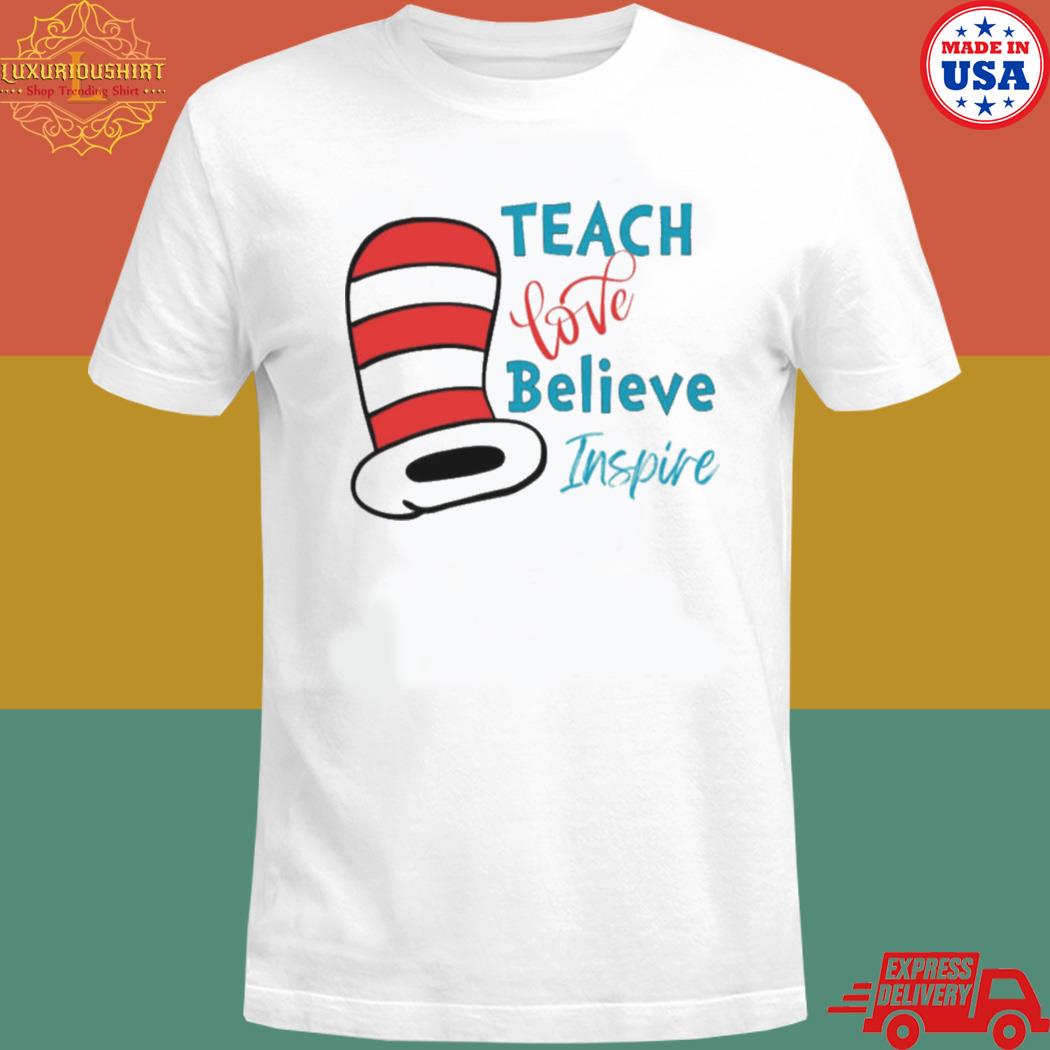 Official Dr Seuss Teach Love Bilieve Inspire T-shirt – 20fashionteeshirt