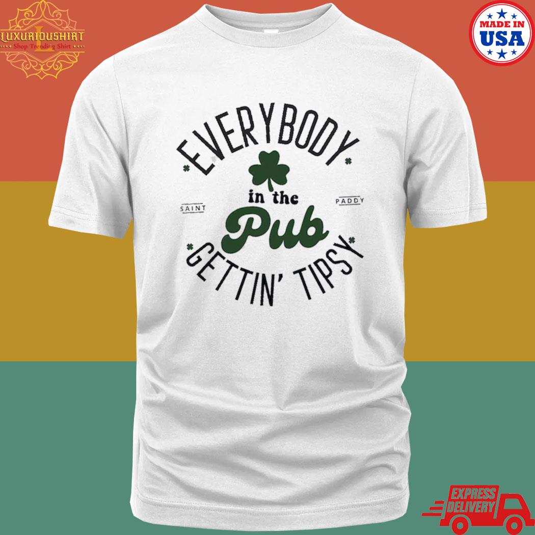 Official Everybody In The Pub Getting Tipsy St Patrick's Day Shirt