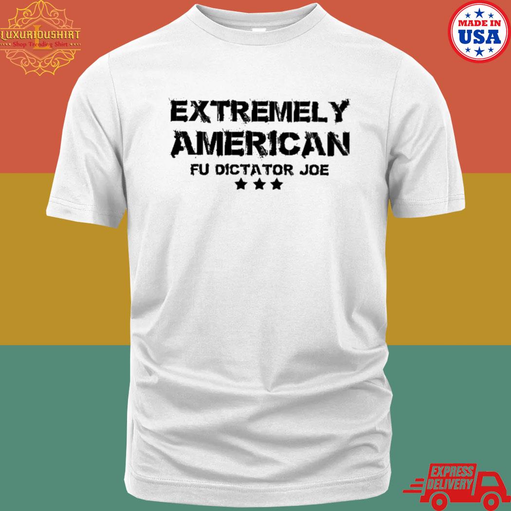 Official Extremely American Fu Dictator Joe Shirt