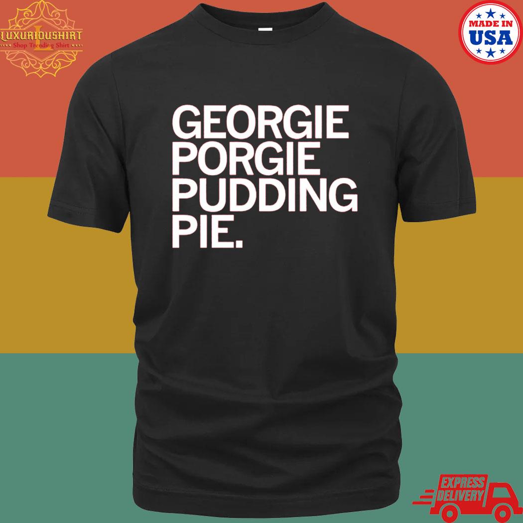 Official Georgie Porgie Pudding Pie Shirt