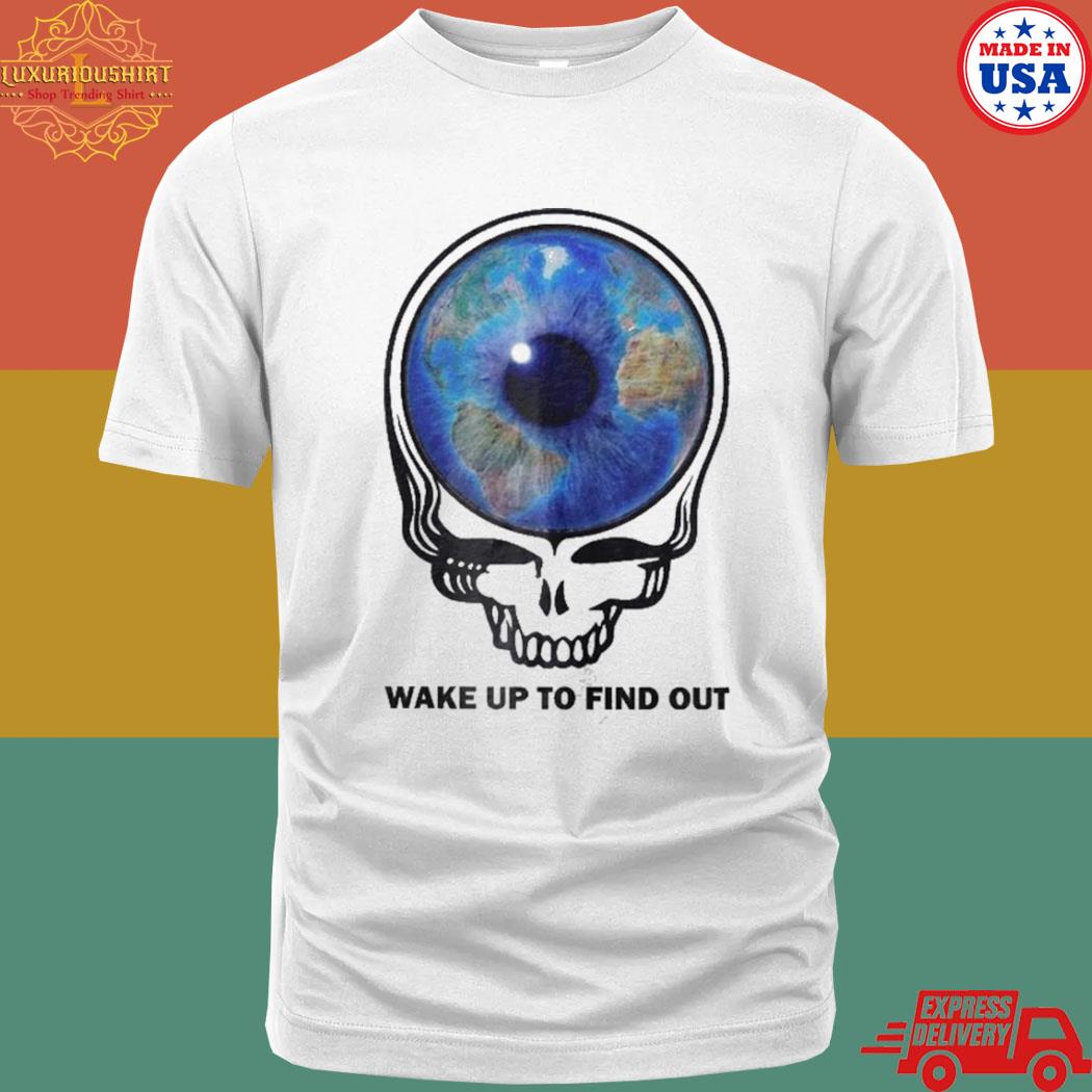 Official Grateful Dead Wake Up To Find Out Shirt