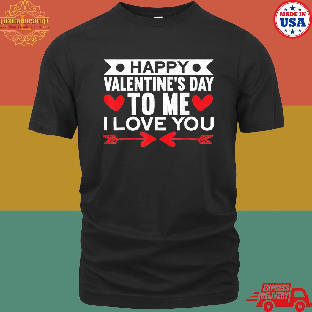 Official Happy Valentine's Day To Me Single Fun Anti Valentine's Day T-Shirt