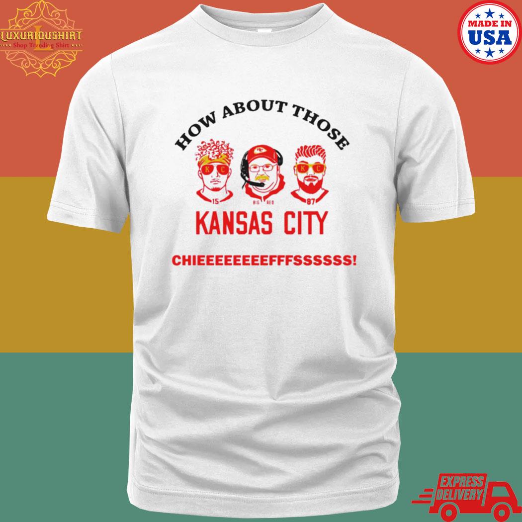 Official How About Those Kansas City Chiefs Shirt