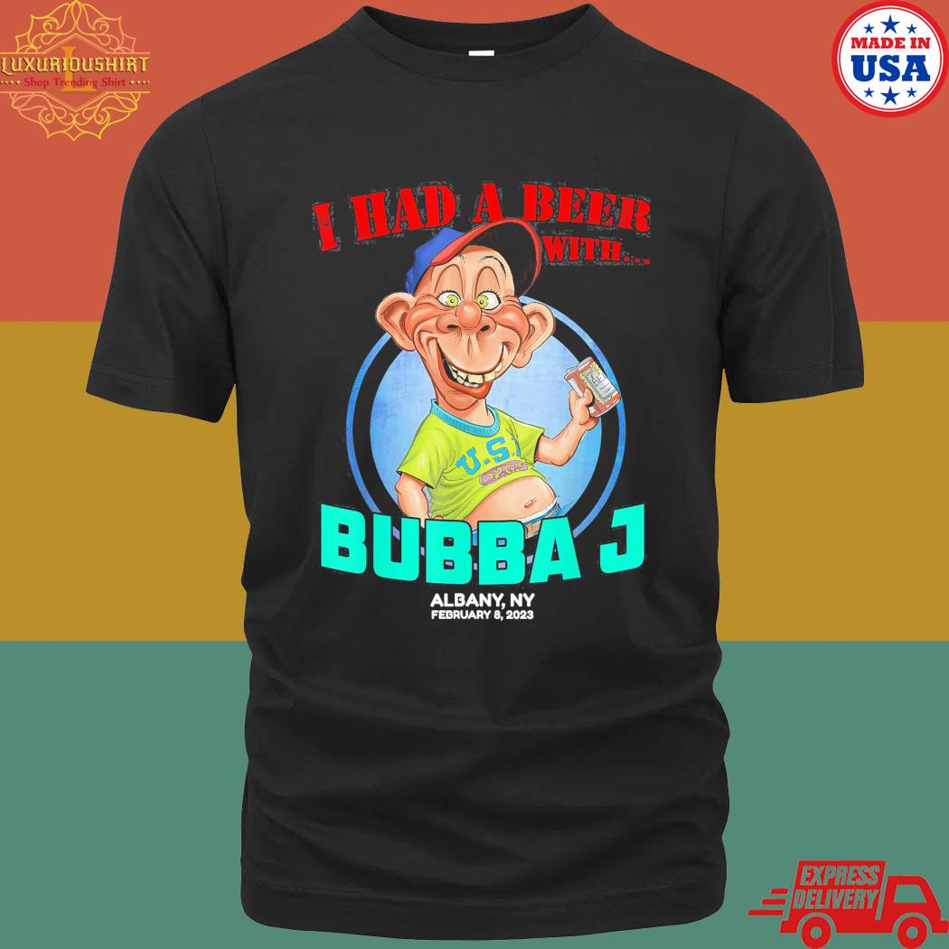 Official I had a beer with Bubba J Albany NY 2023 T-Shirt