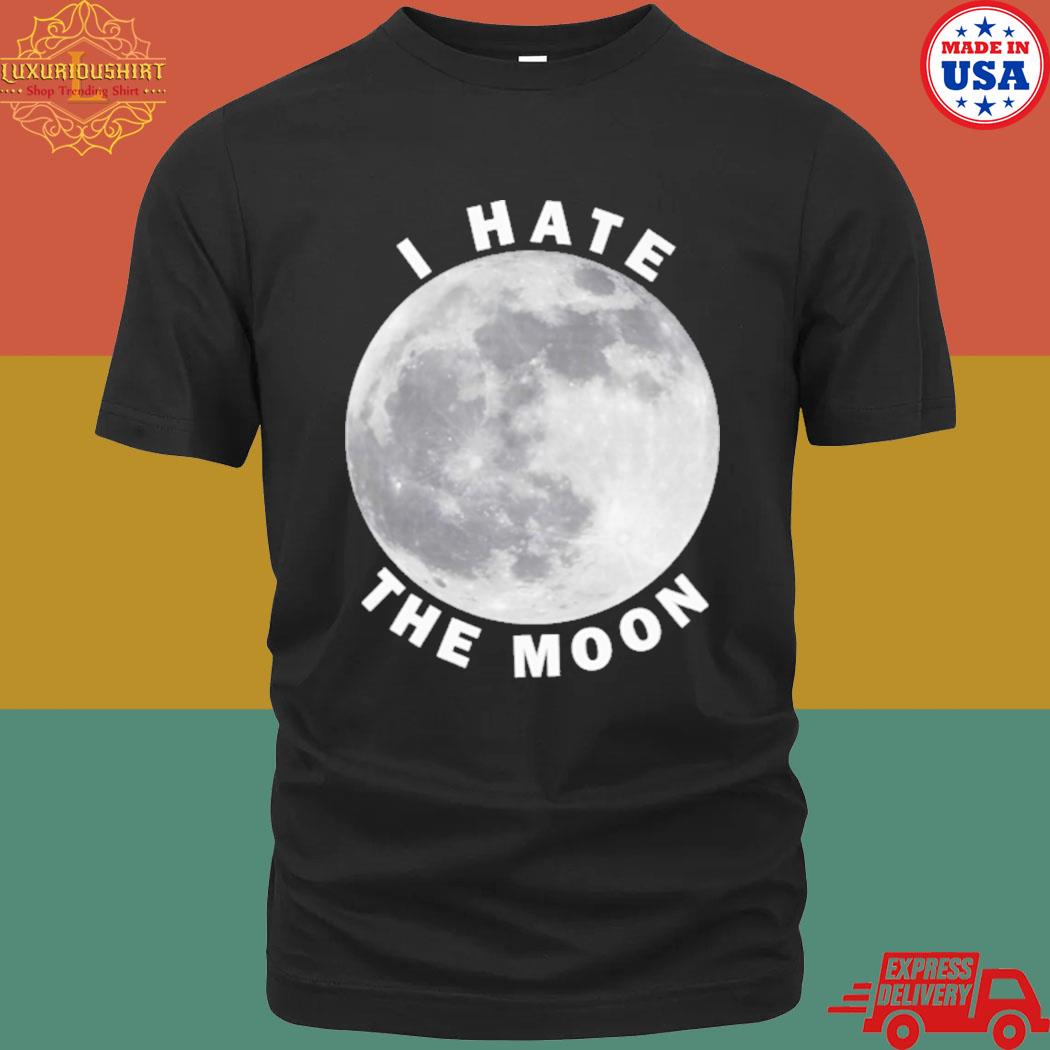 Official I Hate The Moon T-shirt