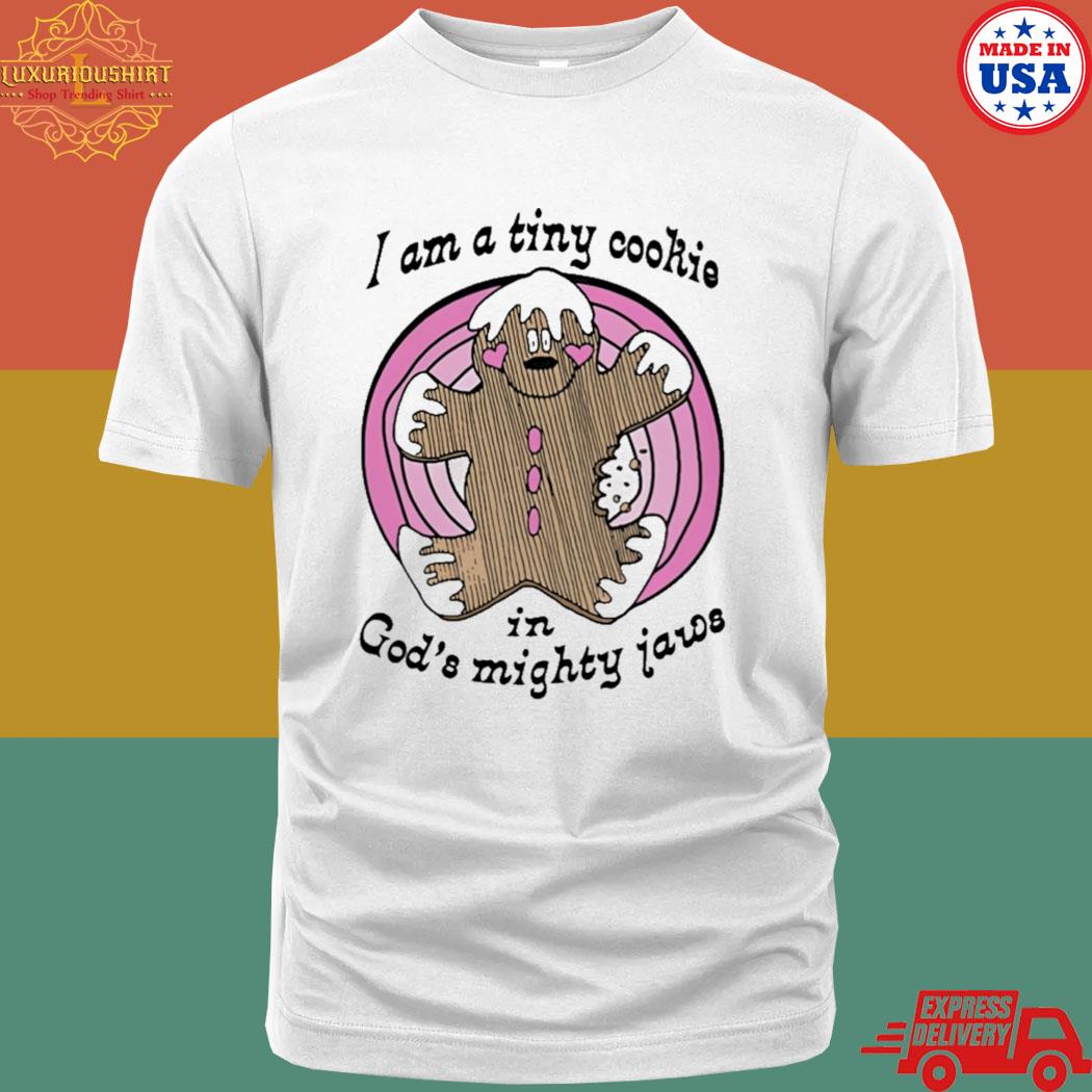 Official I'm A Tiny Cookie In God's Mighty Jards T-shirt