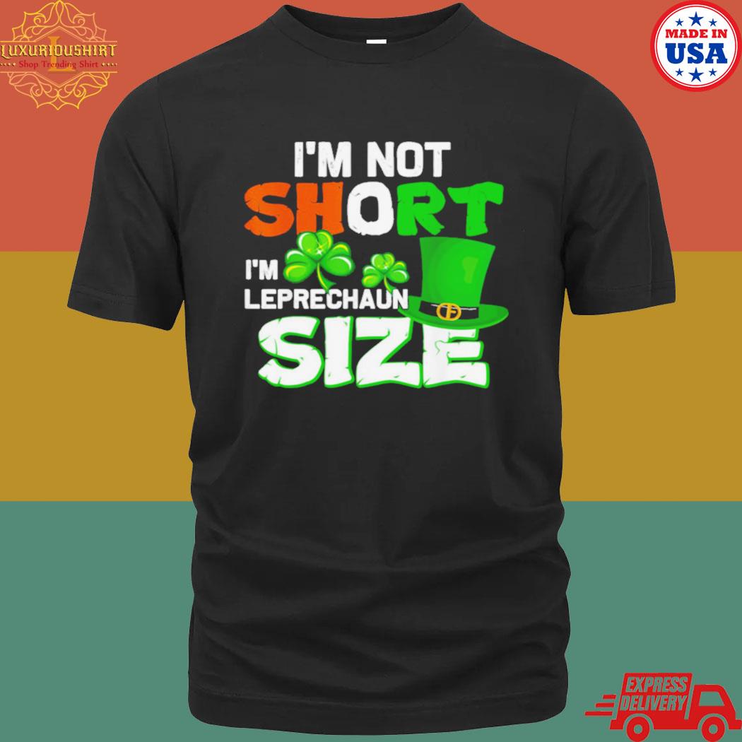 Official I’m Not Short I’m Leprechaun Size Vintage Shirt