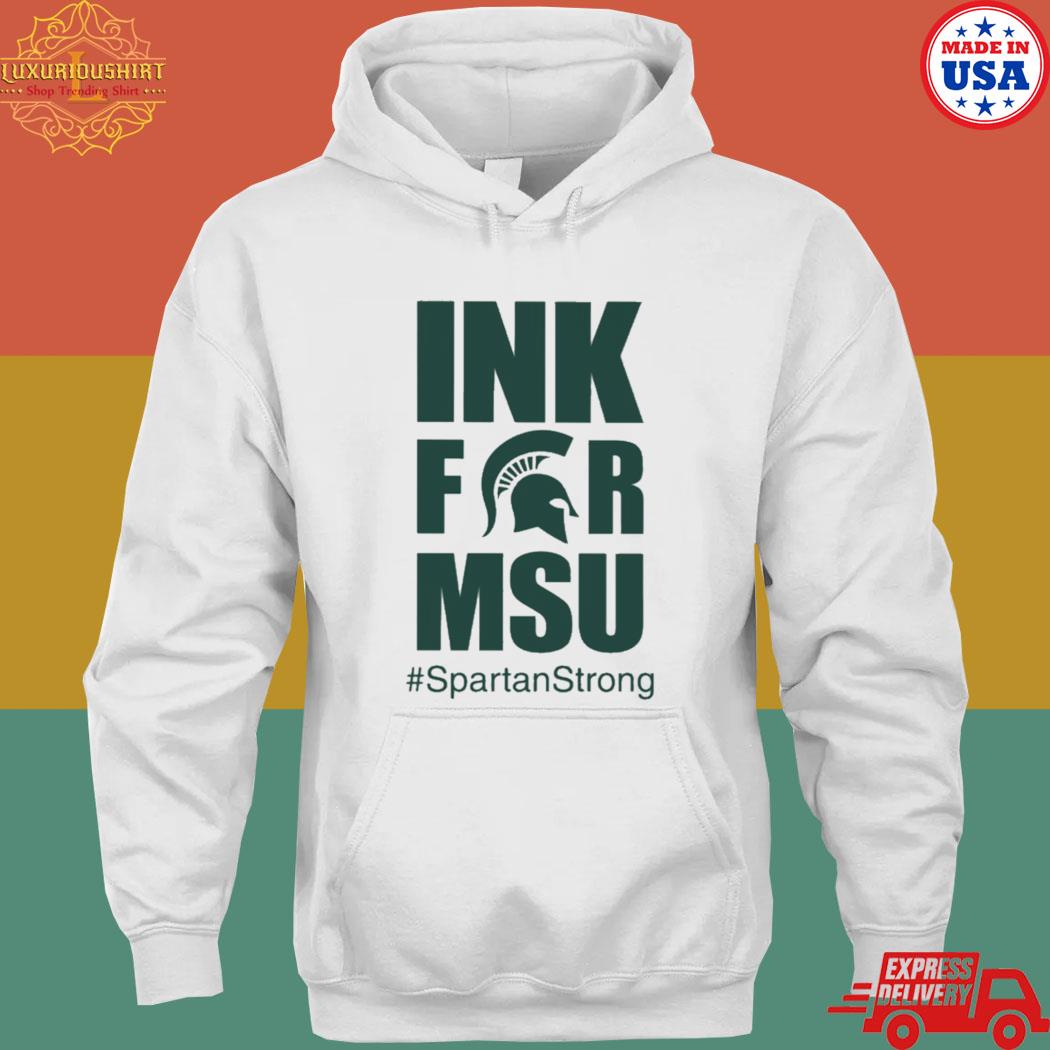 Official Ink For Msu #Spartanstrong T-Shirt hoodie