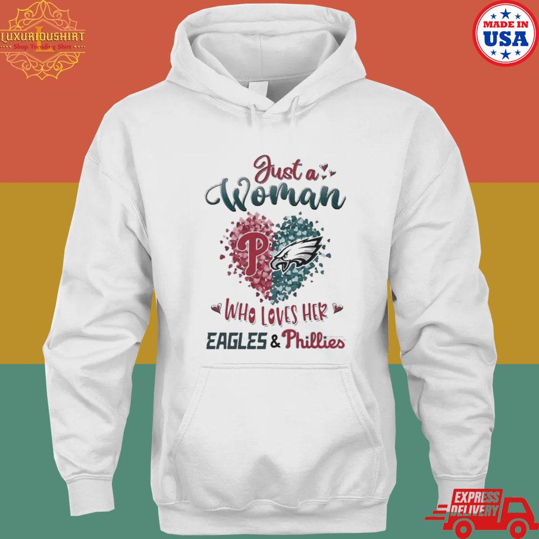 Official Just a women who love her philadelphia eagles and phillies T-s hoodie