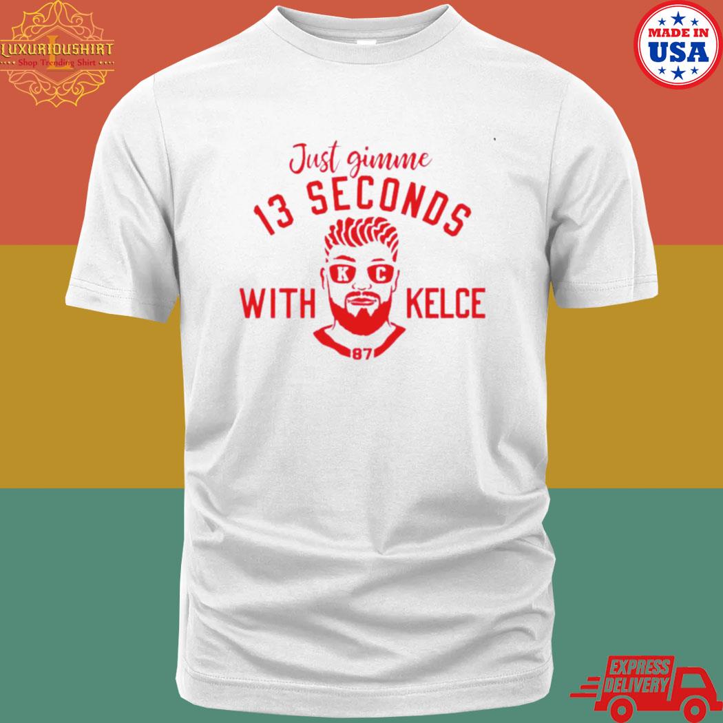 Official Just Gimme 13 Seconds With Kelce Kansas Shirt