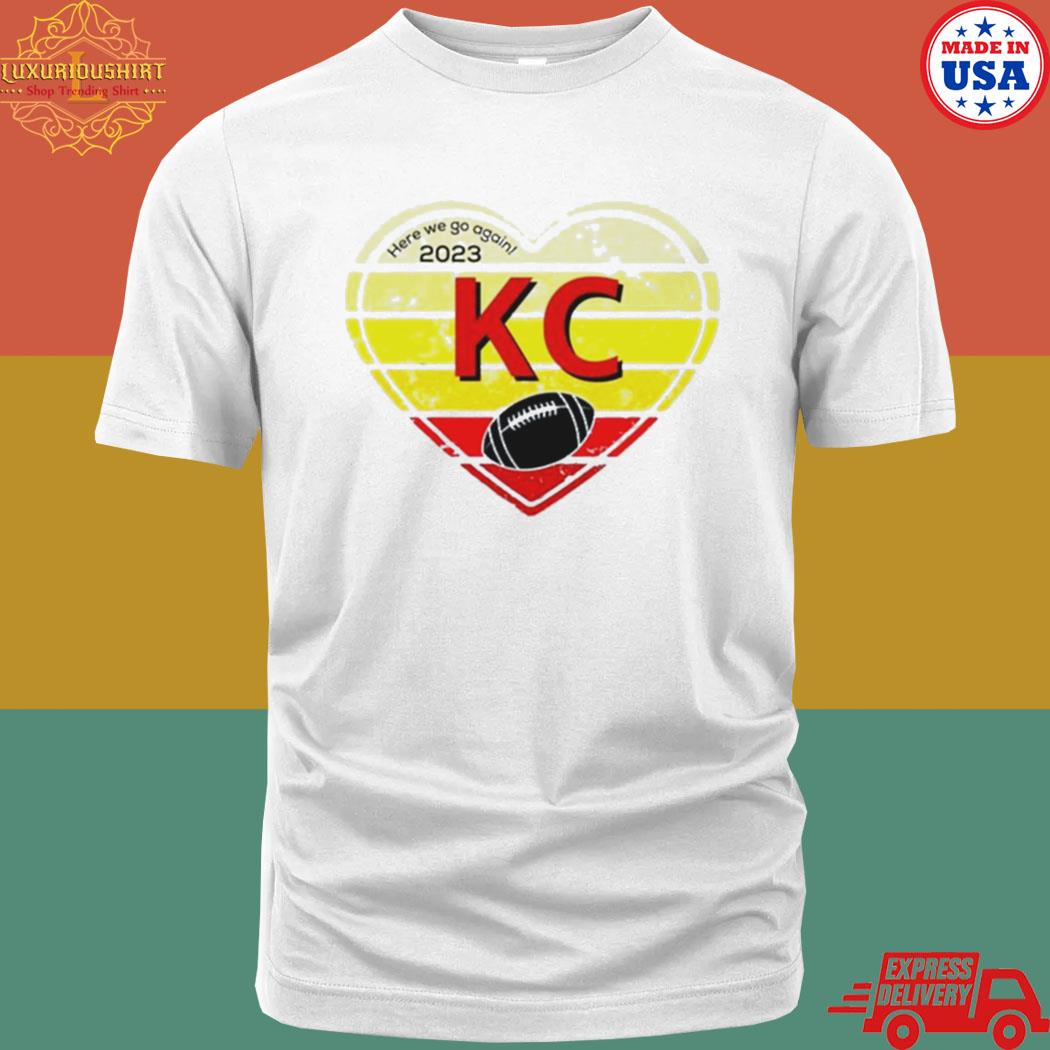 Official Kc Football 2023 Kansas City Here We Go Again Shirt