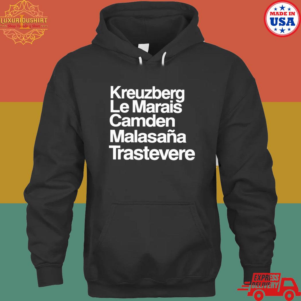 Official Kreuzberg le marais camden malasana trastevere T-s hoodie