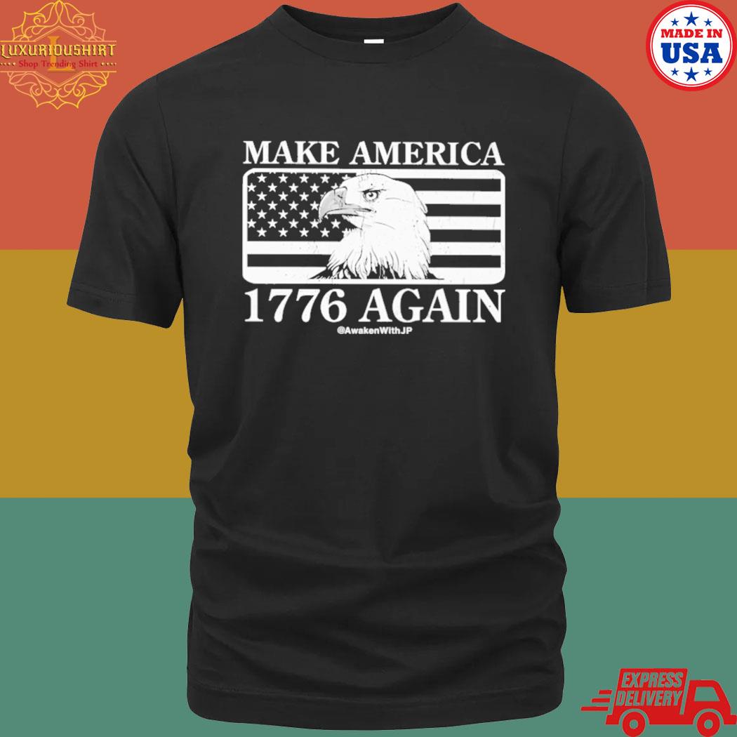 Official Make America 1776 Again Awakenwithjp Shirt