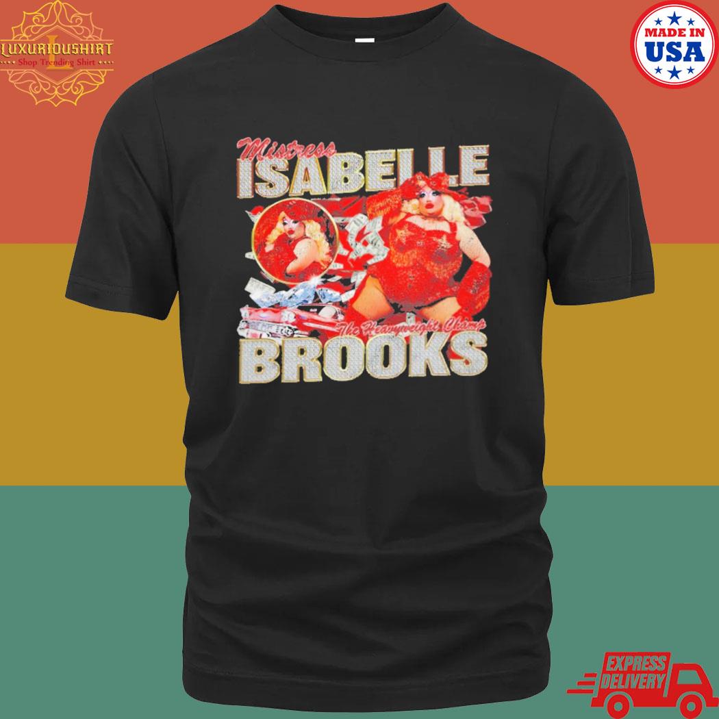 Official Mistress Isabelle The Heavyweight Champ Brooks Cowgirl Bootleg Shirt