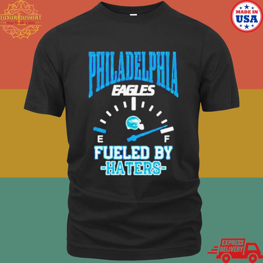 Official Philadelphia Eagles Fueled By Haters Shirt