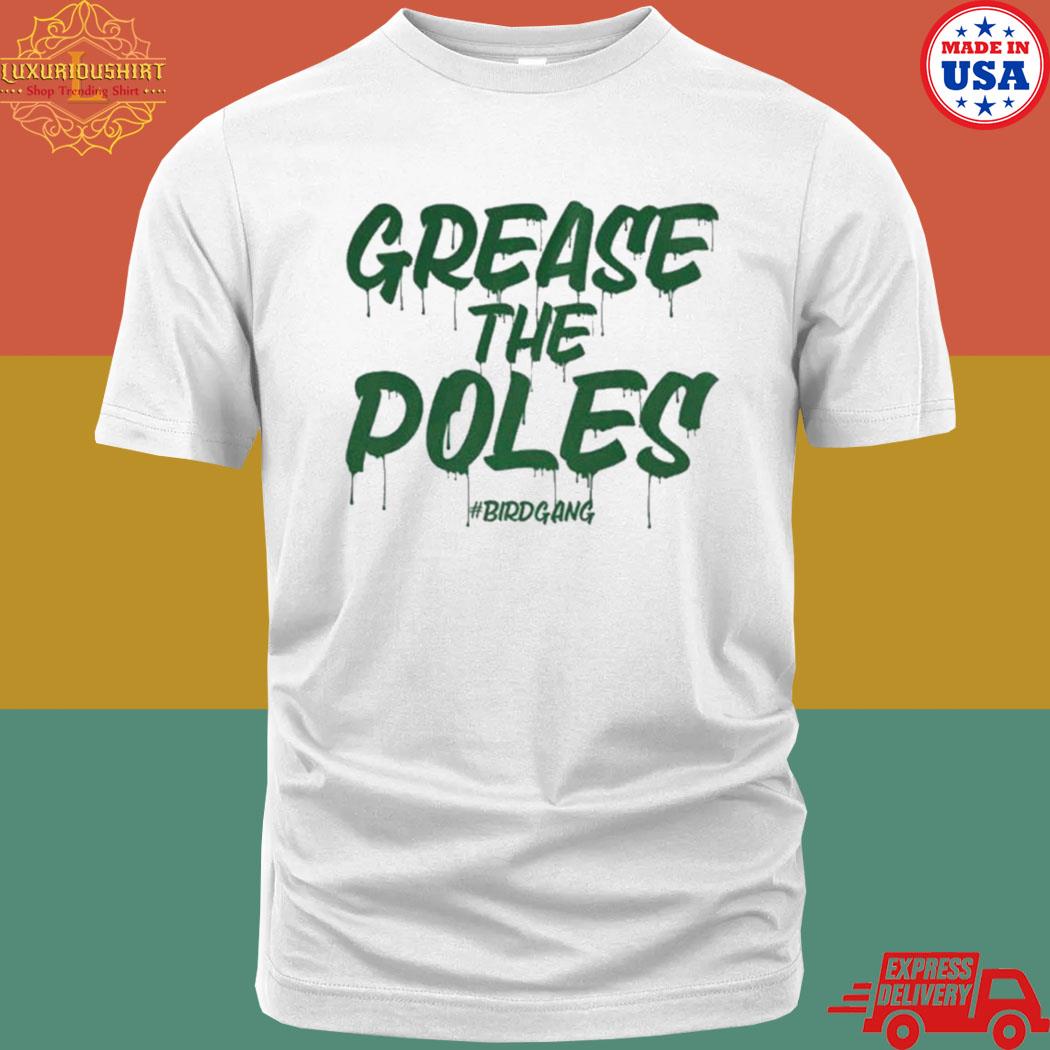 Official Philadelphia Eagles Grease The Poles #birdgang Shirt