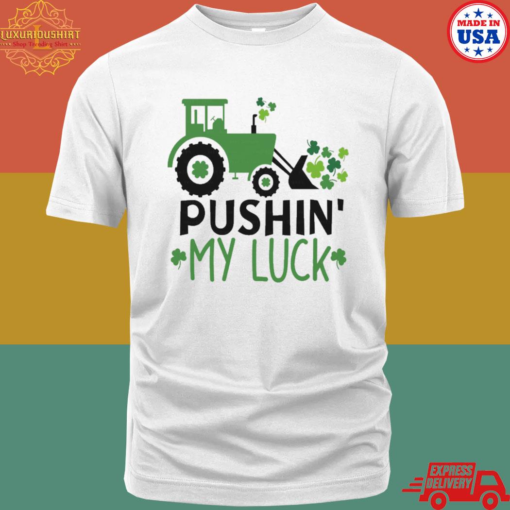Official Pushin My Luck Funny Shirt