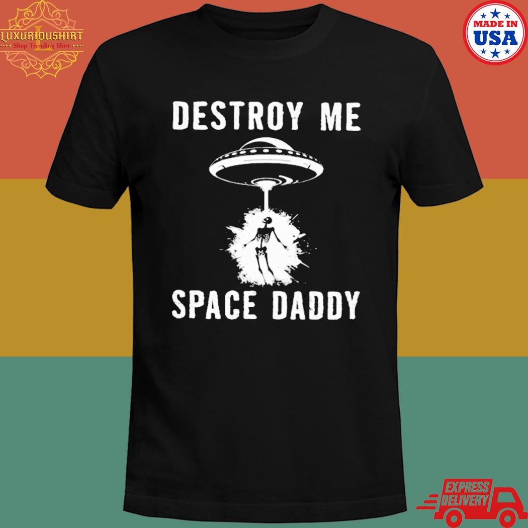 Official Rob sheridan destroy me space daddy T-shirt