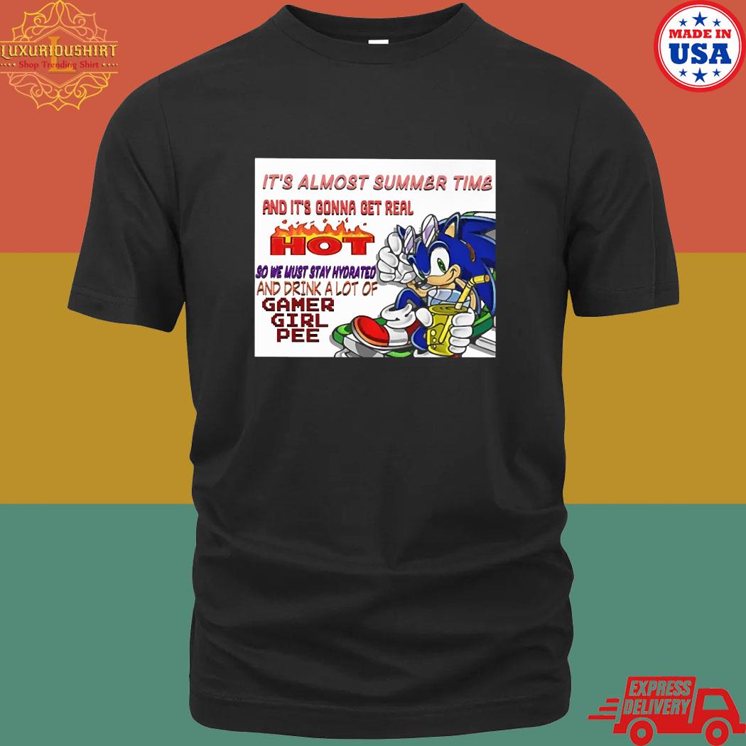 Official Sonic It's Almost Summer Time And It's Gonna Get Real Hot Shirt