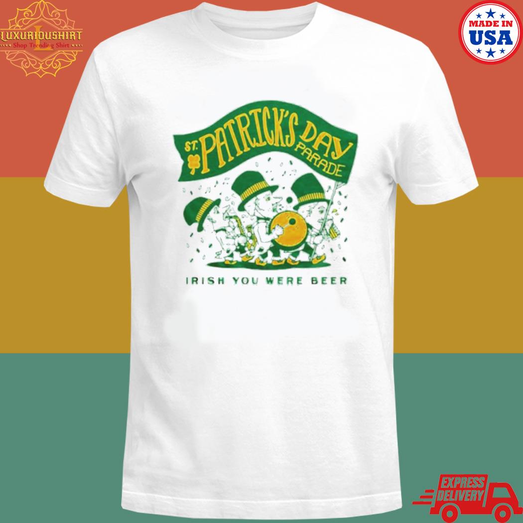 Official St patrick's day parade irish you were beer shirt