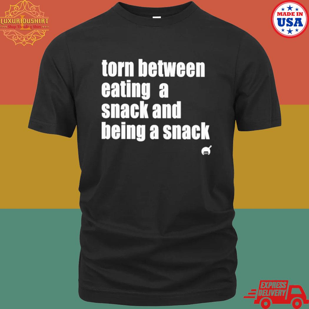 Official Torn Between Eating A Snack And Being A Snack Shirt
