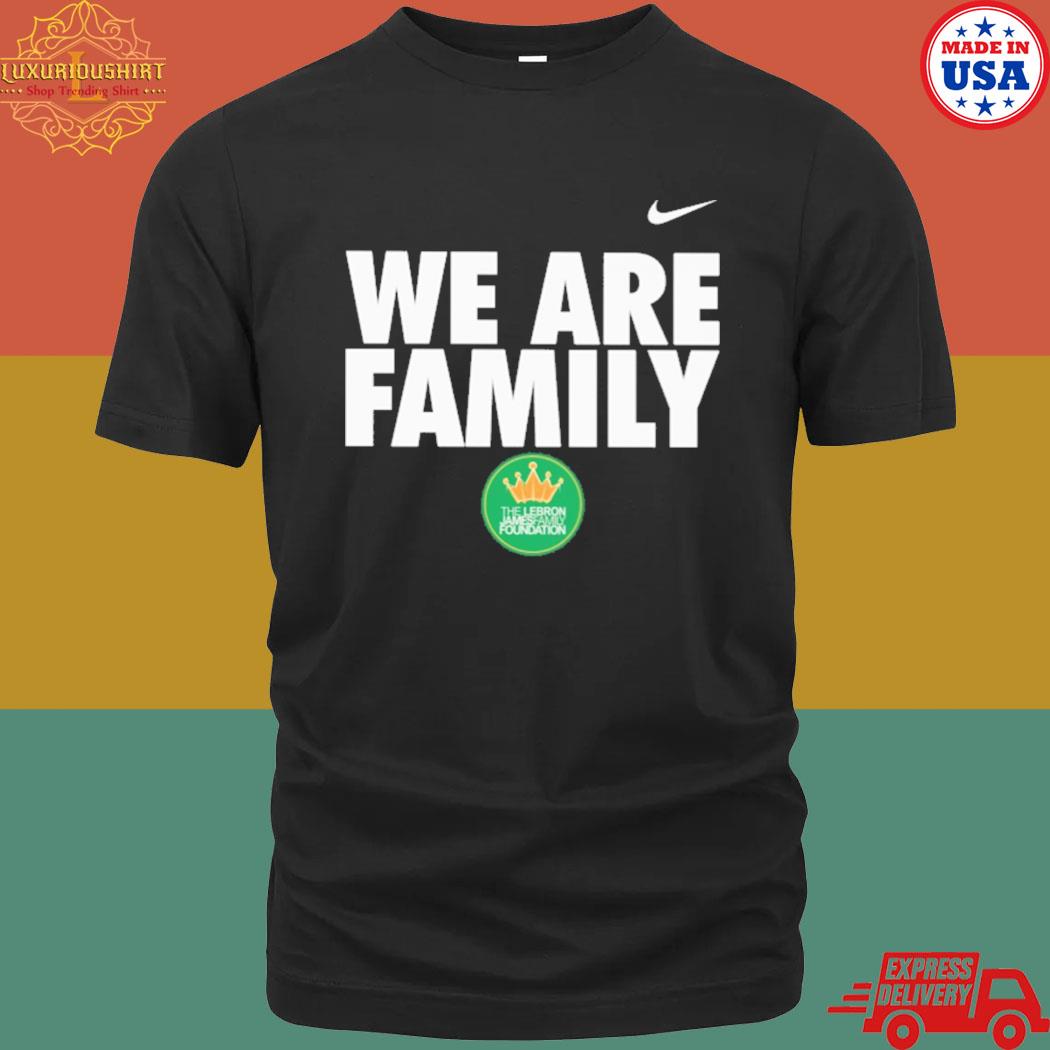 Official We Are Family The Lebron James Family Foundation Shirt