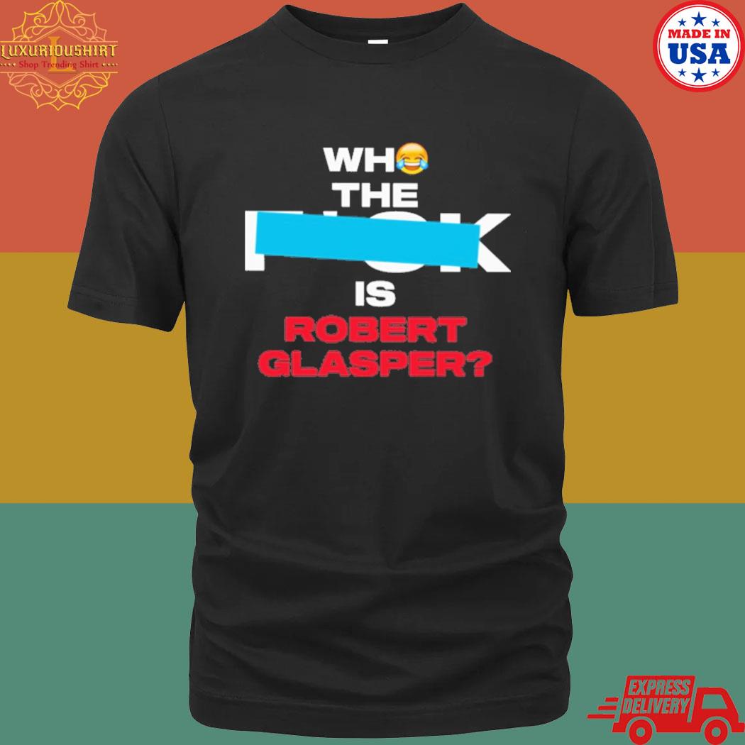 Official Who Tf Is Robert Glasper Shirt