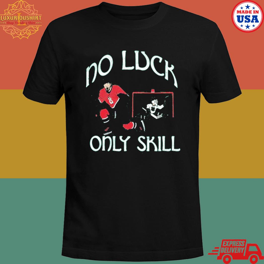 St patrick's day no luck only skill T-shirt