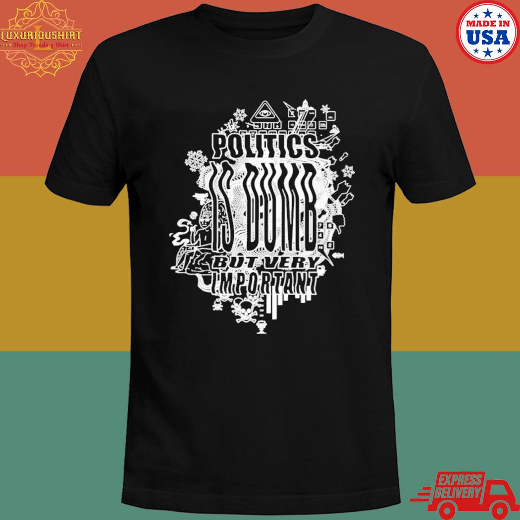 Vaush politics is dumb but very important T-shirt