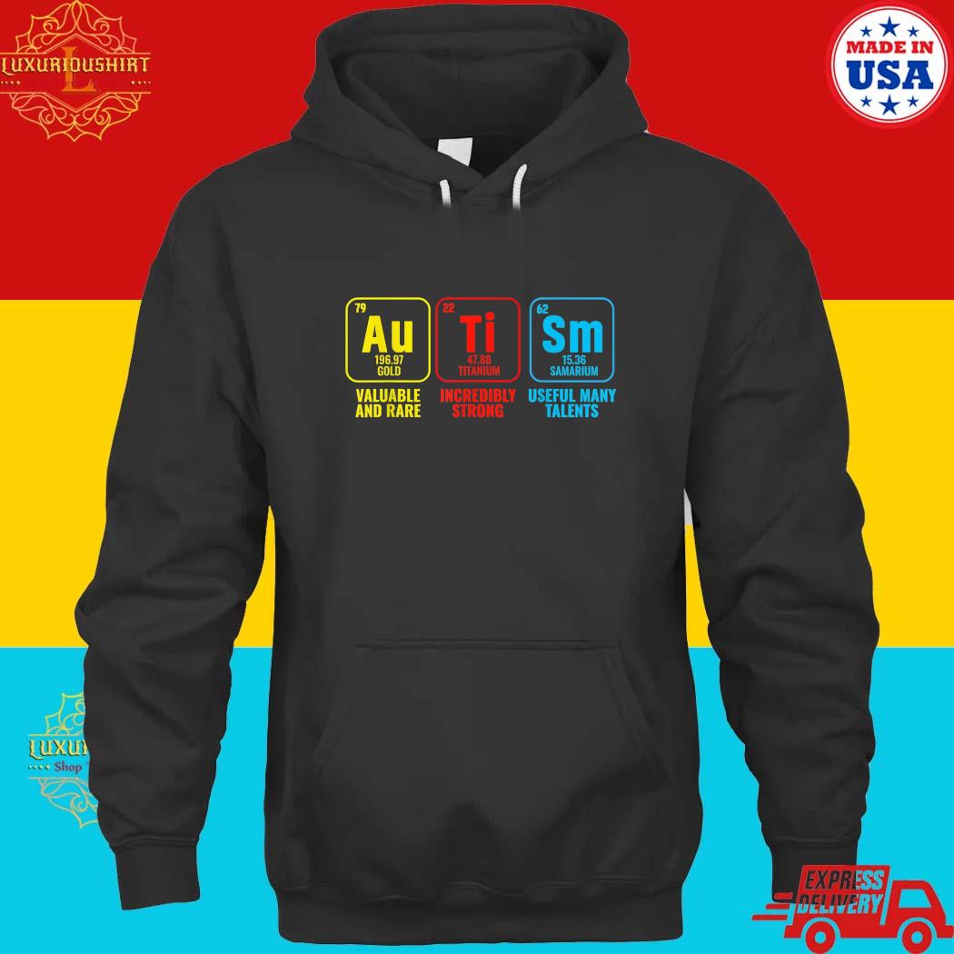 Official Autism Valuable And Rare Incredibly Strong Useful Many Talents T-s hoodie