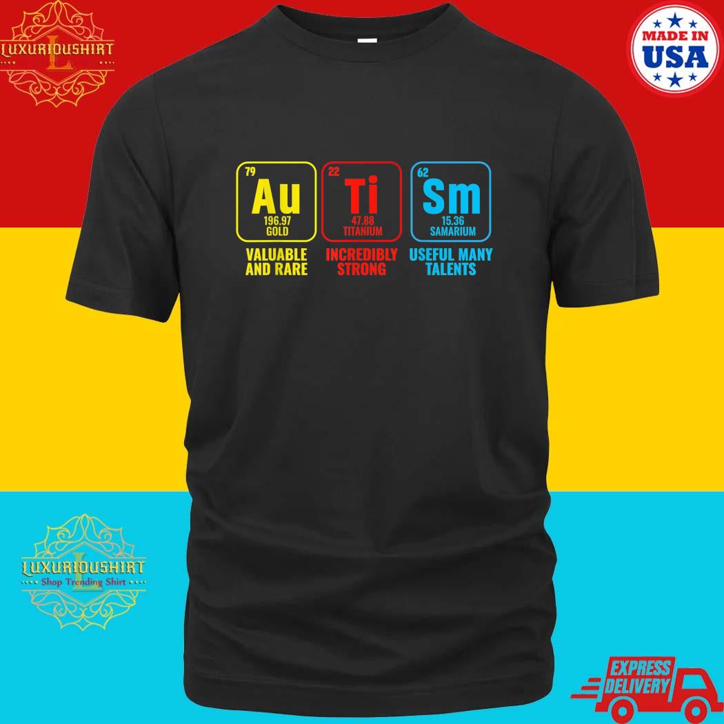 Official Autism Valuable And Rare Incredibly Strong Useful Many Talents T-shirt