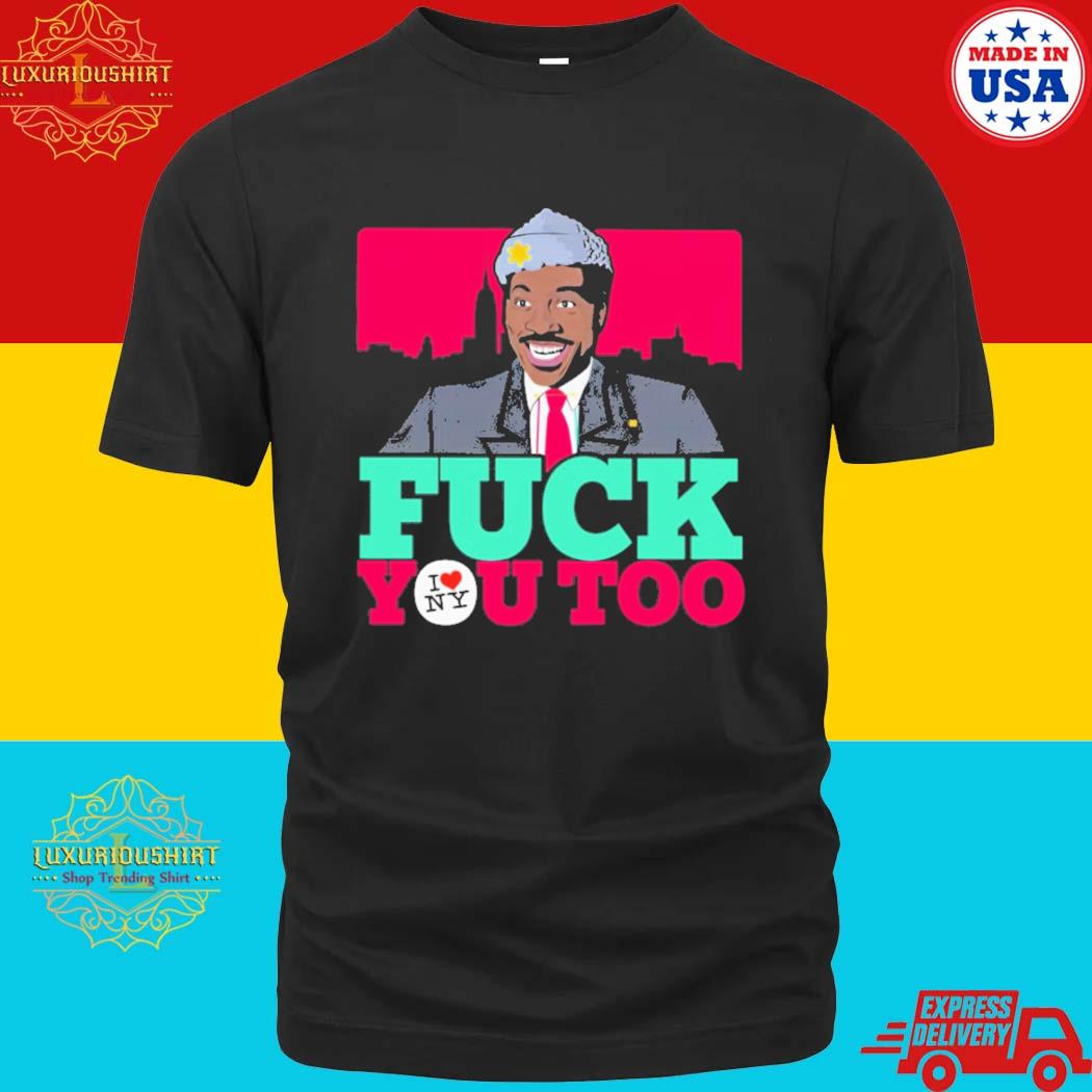 Official Baseball Chickie Eddie Murphy Fuck You Too Shirt