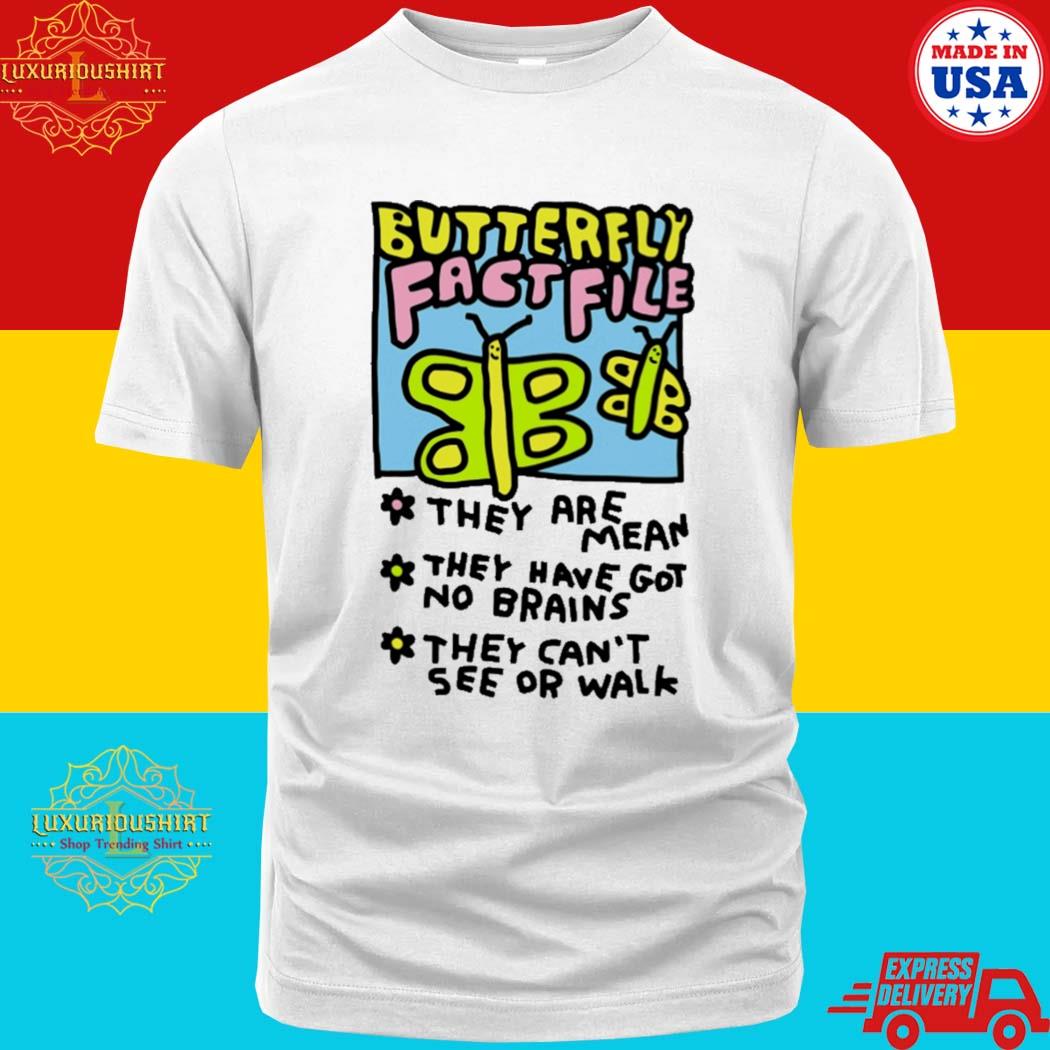 Official Butterfly Fact File They Are Mean They Have Got No Brains They Can't See Or Walk T-Shirt