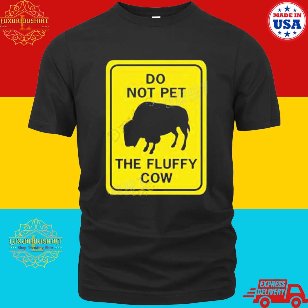 Official Do Not Pet The Fluffy Cow T-Shirt