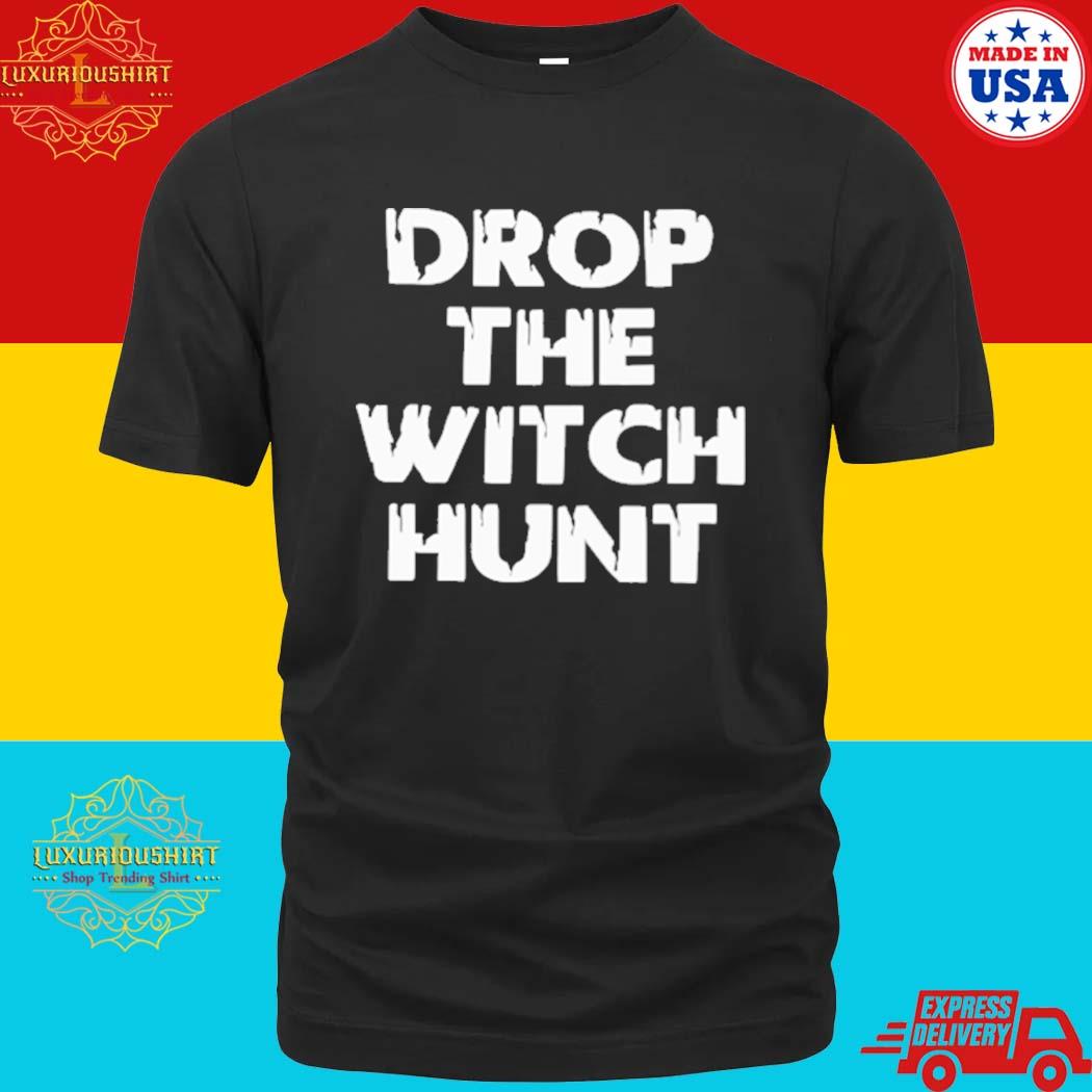 Official Drop The Witch Hunt Shirt